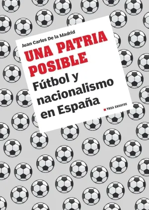 UNA PATRIA POSIBLE. FÚTBOL Y NACIONALISMO EN ESPAÑA