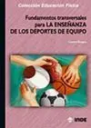 FUNDAMENTOS TRANSVERSALES PARA LA ENSEÑANZA DE LOS DEPORTES DE EQUIPO