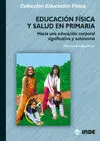 EDUCACIÓN FÍSICA Y SALUD EN PRIMARIA. HACIA UNA EDUCACIÓN CORPORAL SIG EDUCACIÓN FÍSICA Y SALUD EN PRIMARIA. HACIA UNA EDUCACIÓN CORPORAL SIG
