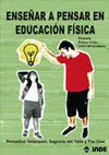 ENSEÑAR A PENSAR EN EDUCACIÓN FÍSICA. PRIMARIA PRIMER CICLO LIBRO DEL PROFESOR