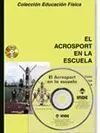 EL ACROSPORT EN LA ESCUELA 4ª ED. LIBRO + DVD EL ACROSPORT EN LA ESCUELA 4ª ED. LIBRO + DVD