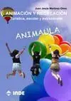 ANIMACIÓN Y RECREACIÓN. TURÍSTICA, ESCOLAR Y EXTRAESCOLAR. ANIMAULA