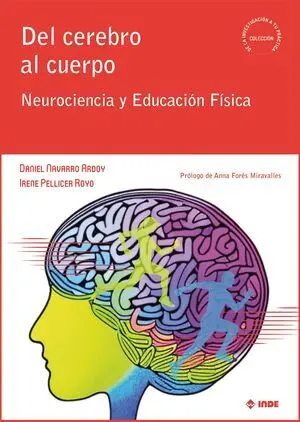 DEL CEREBRO AL CUERPO. NEUROCIENCIA Y EDUCACIÓN FÍSICA