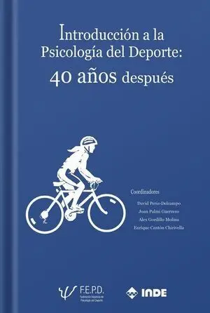 INTRODUCCIÓN A LA PSICOLOGÍA DEL DEPORTE (40 AÑOS DESPUÉS)