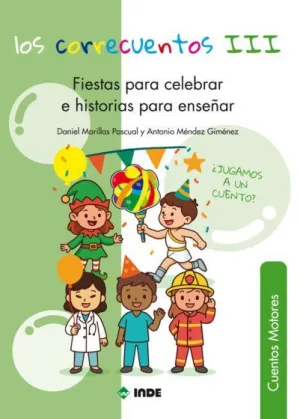 LOS CORRECUENTOS III: FIESTAS PARA CELEBRAR E HISTORIAS PARA ENSEÑAR