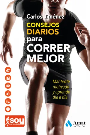 CONSEJOS DIARIOS PARA CORRER MEJOR. MANTENTE MOTIVADO Y APRENDE DÍA A DÍA