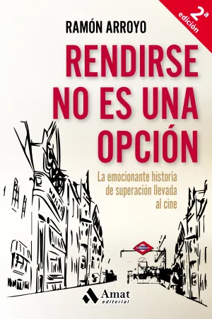 RENDIRSE NO ES UNA OPCIÓN. LA EMOCIONANTE HISTORIA DE SUPERACIÓN LLEVADA AL CINE