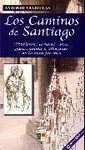 LOS CAMINOS DE SANTIAGO. TRADICIÓN, TURISMO, ARTE, GASTRONOMÍA Y ALBER