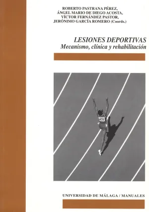 LESIONES DEPORTIVAS : MECANISMO, CLÍNICA Y REHABILITACIÓN