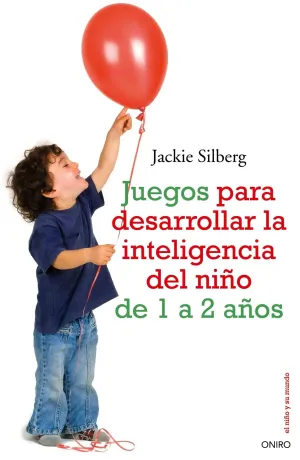 JUEGOS PARA DESARROLLAR LA INTELIGENCIA DEL NIÑO DDE 1 A 2 AÑOS