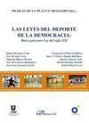 LAS LEYES DEL DEPORTE DE LA DEMOCRACIA: BASES PARA UNA LEY SIGLO XXI LAS LEYES DEL DEPORTE DE LA DEMOCRACIA: BASES PARA UNA LEY SIGLO XXI