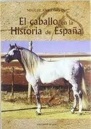EL CABALLO EN LA HISTORIA DE ESPAÑA