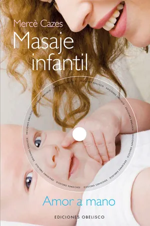 MASAJE INFANTIL. AMOR A MANO LIBRO + DVD
