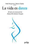 LA VIDA ES DANZA: EL ARTE Y LA CIENCIA DE LA DANZA MOVIMIENTO TERAPIA