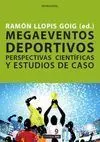 MEGAEVENTOS DEPORTIVOS. PERSPECTIVAS CIENTÍFICAS Y ESTUDIOS DE CASO