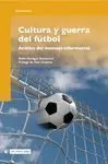 CULTURA Y GUERRA DEL FÚTBOL : ANÁLISIS DEL MENSAJE INFORMATIVO