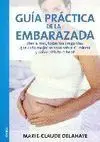 GUÍA PRÁCTICA DE LA EMBARAZADA. MES A MES, TODAS LAS PREGUNTAS QUE