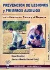 PREVENCIÓN DE LESIONES Y PRIMEROS AUXILIOS EN LA EDUCACIÓN FÍSICA PREVENCIÓN DE LESIONES Y PRIMEROS AUXILIOS EN LA EDUCACIÓN FÍSICA