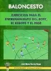 BALONCESTO EJERCICIOS PARA EL ENTRENAMIENTO DEL BOTE, EL REBOTE Y PASE