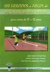 100 EJERCICIOS Y JUEGOS DE PERCEPCION ESPACIAL Y TEMPORAL PARA NIÑOS 10 A 12 AÑO