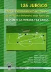 135 JUEGOS PARA EL ENTRENAMIENTO INTEGRADO DE LA TÉCNICA DEFENSIVA EN EL FÚTBOL I