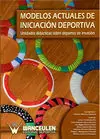 MODELOS ACTUALES DE INICIACIÓN DEPORTIVA. UNIDADES DIDÁCTICAS SOBRE DEPORTES DE INVASIÓN