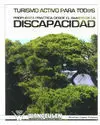 TURISMO ACTIVO PARA TOD@S. PROPUESTA PRÁCTICA DESDE EL ÁMBITO DE LA DISCAPACIDAD TURISMO ACTIVO PARA TOD@S. PROPUESTA PRÁCTICA DESDE EL ÁMBITO DE LA DISCAPACIDAD
