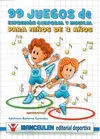 99 JUEGOS DE EXPRESIÓN CORPORAL Y MUSICAL PARA NIÑOS DE 3 AÑOS