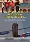 LA CONSTRUCCIÓN DE MATERIALES EN EDUCACIÓN FÍSICA. CONTRIBUCIONES EDUCATIVAS DE DICHOS MATERIALES EN EL PROCESO EDUCATIVO