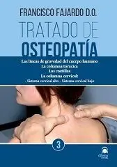 TRATADO DE OSTEOPATÍA 3. LAS LÍNEAS DE GRAVEDAD DEL CUERPO HUMANO. LA COLUMNA TORÁCICA. LAS COSTILLAS. LA COLUMNA CERVICAL: SISTEMA CERVICAL ALTO. SISTEMA CERVICAL BAJO