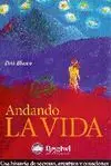 ANDANDO LA VIDA. UNA HISTORIA DE SECRETOS, AVENTURA Y EMOCIONES