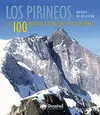 LOS PIRINEOS: LAS 100 MEJORES EXCURSIONES Y ASCENCIONES