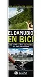 EL DANUBIO EN BICI : 1300 KM POR LA RUTA CICLOTURISTA MÁS POPULAR DE EUROPA