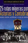 25 RUTAS MINERAS POR ASTURIAS Y CANTABRIA