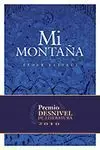 MI MONTAÑA (PREMIO DESNIVEL DE LITERATURA 2010)