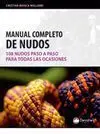 MANUAL COMPLETO DE NUDOS: 108 NUDOS PASO A PASO Y PARA TODAS LAS OCASIONES
