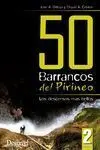 50 BARRANCOS DEL PIRINEO. LOS DESCENSOS MÁS BELLOS 2ª EDICIÓN