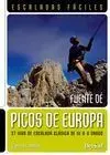 ESCALADAS FÁCILES EN PICOS DE EUROPA (FUENTE DE) 37 VÍAS DE ESCALADA CLÁSICA DE III A V GRADO