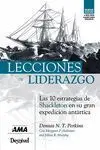 LECCIONES DE LIDERAZGO. LAS 10 ESTRATEGIAS DE SHACKLETON EN SU GRAN EXPEDICIÓN ANTÁRTICA