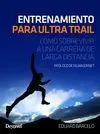 ENTRENAMIENTO PARA ULTRA TRAIL. CÓMO SOBREVIVIR A UNA CARRERA DE LARGA DISTANCIA