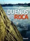 DUEÑOS DE LA ROCA. UNA APROXIMACIÓN JURÍDICA AL MUNDO DE LA ESCALADA