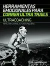 ULTRACOACHING. HERRAMIENTAS EMOCIONALES PARA CORRER ULTRA TRAILS