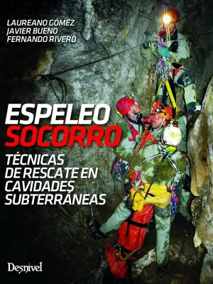 ESPELEOSOCORRO. TÉCNICAS DE RESCATE EN CAVIDADES SUBTERRÁNEAS