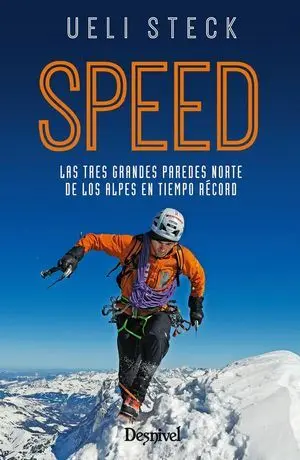 SPEED. LAS TRES GRANDES PAREDES NORTE DE LOS ALPES EN TIEMPO RÉCORD