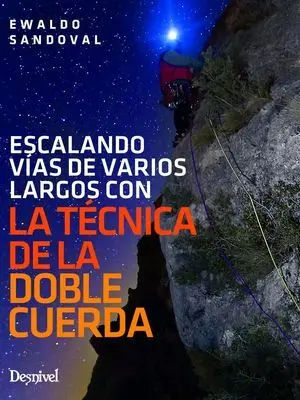 ESCALANDO VÍAS DE VARIOS LARGOS CON LA TÉCNICA DE LA DOBLE CUERDA