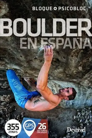 BOULDER EN ESPAÑA 355 ZONAS DE BLOQUE Y PSICOBLOC