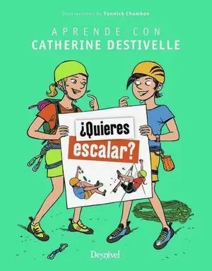 ¿QUIERES ESCALAR? APRENDE CON CATHERINE DESTIVELLE