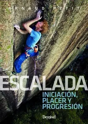 ESCALADA: INICIACIÓN, PLACER Y PROGRESIÓN