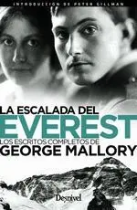 LA ESCALADA DEL EVEREST. LOS ESCRITOS COMPLETOS DE GEORGE MALLORY