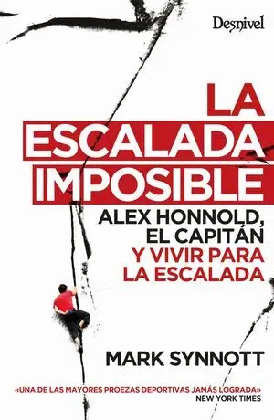 LA ESCALADA IMPOSIBLE ALEX HONNOLD, EL CAPITÁN Y VIVIR PARA LA ESCALADA